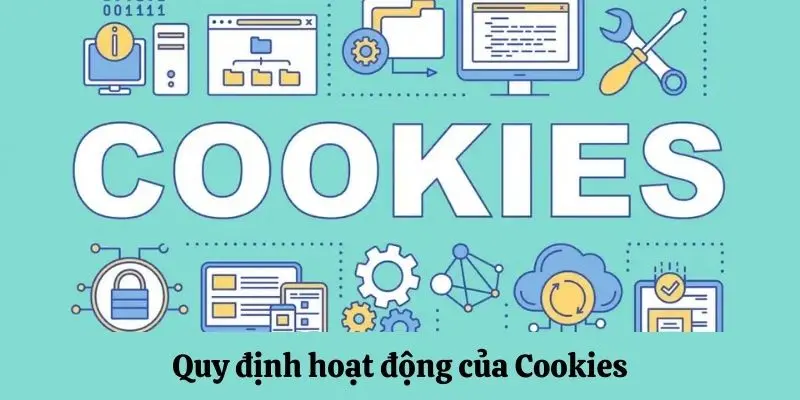 Quy định hoạt động của Cookies